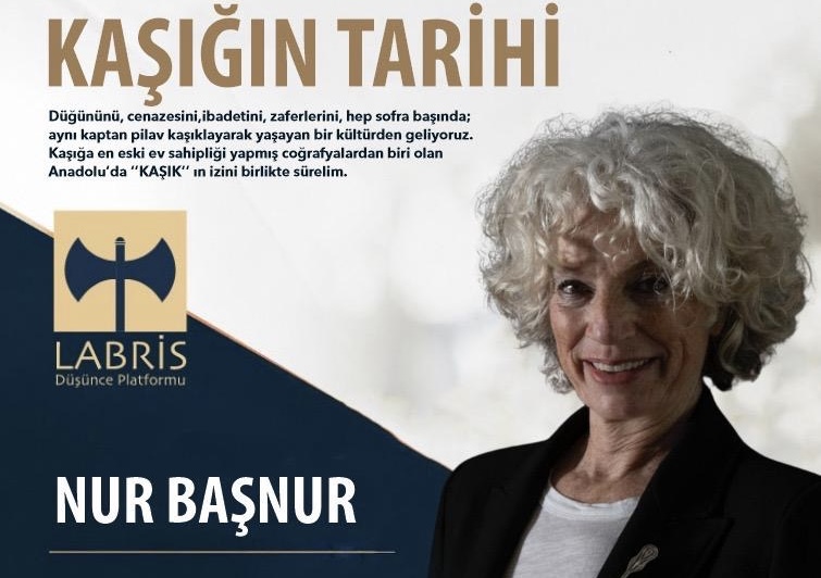 Labris Düşünce Platformu sunar: “Anadolu’da Kaşığın Tarihi”